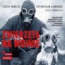 Teresa Kowalik, Przemyslaw Slowinski - Zwierzeta na wojnie (2024) [audiobook PL]