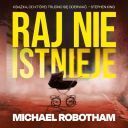 Michael Robotham - Raj nie istnieje (2024) [audiobook PL] 