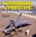 Experimental & Prototype U.S. Air Force Jet Fighters [ToAlien]