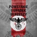 William L. Shirer - Powstanie i upadek III Rzeszy. Hitler i narodziny III Rzeszy (2025) [audiobook PL]