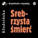 Anna Klodzinska - Srebrzysta smierc (2024) [audiobook PL]