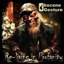 OBSCENE GESTURE - RE-LIVING IN PROFANITY (2007/2025) [MP3@320] [FALLEN ANGEL]