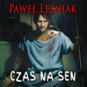 Pawel Lesniak - Czas na sen (2021) [audiobook PL]