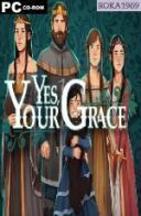 Yes, Your Grace [v1.0.20+DLC] *2020* [MULTI-PL] [PORTABLE] [EXE]