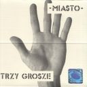 Miasto - Trzy Grosze (2007) [FLAC] (image+.cue), lossless