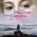 Charles Dickens, Wilkie Collins - Bez wyjscia (2024) [audiobook PL]