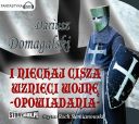 Dariusz Domagalski - Cykl Krzyzacki (tom 4) I niechaj cisza wznieci wojne