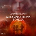 Adrianna Bielowiec - Mroczna strona Forkisa