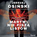 Jedrzej Osinski - Martwi nie pisza listow (2025) [audiobook PL]