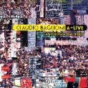 Claudio Baglioni - A-Live (Antologia Dal Vivo) [3CD] (1998) [Flac 16-44]