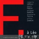 Roberto Cipelli, Paolo Fresu, Philippe Garcia, Gianmaria Testa &amp; Attilio Zanchi - F. à Léo (2008) [Flac]