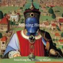 Missing Heads (Japan) - Searching For Missing Heads (2023) [FLAC] [16bit-48kHz] [t0deusz]