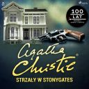 Agatha Christie - Strzaly w Stonygates