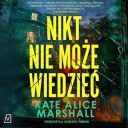 Kate Alice Marshall - Nikt nie może wiedzieć (2024) [audiobook PL] 