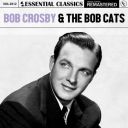 Bob Crosby &amp; The Bob Cats - Essential Classics Vol. 312 Bob Crosby &amp; The Bob Cats (2024) [FLAC]
