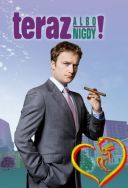 Teraz albo nigdy *2008-2009* [S01-S04] [720p WEB-DL H265 EAC3-FT] [Serial Polski] [Alusia]