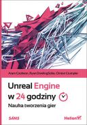 Unreal Engine w 24 godziny. Nauka tworzenia gier (2017, Helion) - Aram Cookson, Ryan DowlingSoka, Clinton Crumpler [PL] [EPUB] [FIONA9]