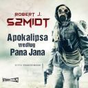 Robert J. Szmidt - Apokalipsa Wedlug Pana Jana czyt. W.Masiak [Perrasso] [Audiobook PL] [mp3]