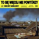 Gruby Mielzky - To sie wiecej nie powtorzy