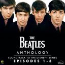 	OST - The Beatles - Anthology Soundtrack to the Disney+ Series (Episodes 1-3) (2025) [FLAC]