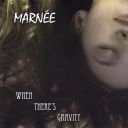 Marnee (USA) - When There's Gravity [FLAC] [t0deusz]