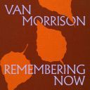 Van Morrison - Remembering Now (2025) [FLAC]