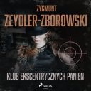 Zygmunt Zeydler-Zborowski - Klub Ekscentrycznych Panien