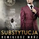 Remigiusz Mroz - Substytucja (2025) [audiobook PL]