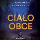 Paulina Cedlerska - Ciało obce (2024) [audiobook PL]
