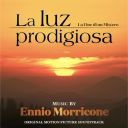 Ennio Morricone Feat  Roma Sinfonietta - La Luz Prodigiosa La fine di un mistero (OST) (2024 Remaster) (2003) [Flac 24-44]