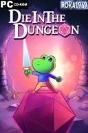 Die in the Dungeon [v118.0f5] *2025* [MULTI-PL] [GOG] [EXE] [ToAlien]