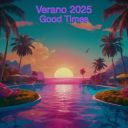 Various Artists - Verano 2025 Good Times (2025) [Mp3 320kbps]