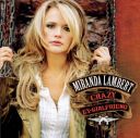 Miranda Lambert - Crazy Ex-Girlfriend (2007) [FLAC]