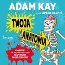 Adam Kay - Twoja anatomia