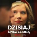 Dzisiaj śpisz ze mną (2023) [PL.480p.WEB-DL.XviD.AC3] [Film polski] [avi]  [FIONA9]