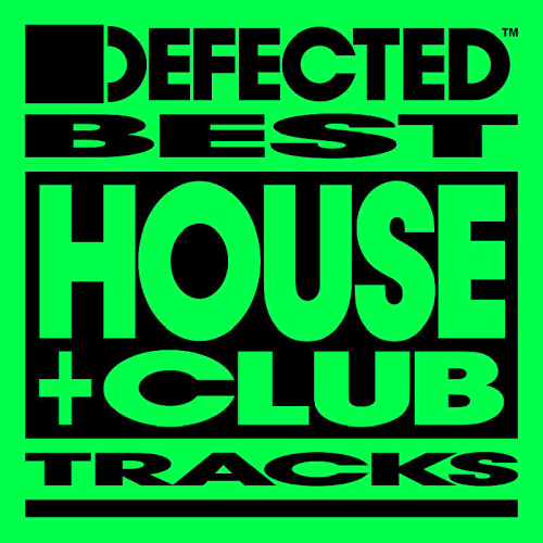 	VA - Defected Best House &amp; Club Tracks January 2025 Part 04 (2025) [Mp3@320kbps]