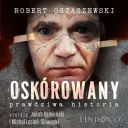 Robert Ostaszewski - Oskórowany (2024) [audiobook PL] 
