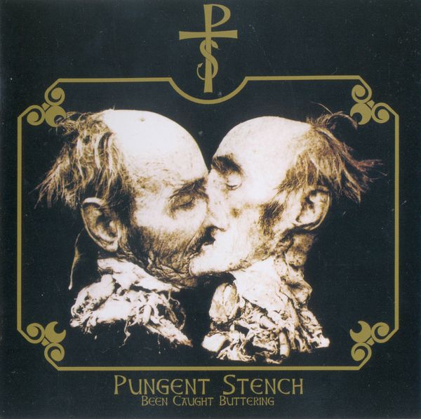 PUNGENT STENCH - BEEN CAUGHT BUTTERING (1991/2001) [MP3@320] [FALLEN ANGEL]