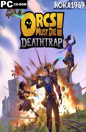 Orcs Must Die! Deathtrap [v1.0.6+DLC] *2025* [MULTI-PL] [REPACK R69] [EXE]