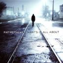 Pat Metheny - What`s It All About (2011) [Hi-Res] [FLAC]