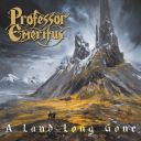 PROFESSOR EMERITUS - A LAND LONG GONE (2025) [WMA] [FALLEN ANGEL]