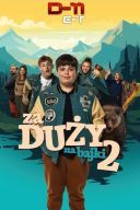 Za duzy na bajki 2 (2024) [1080p] [WEB-DL] [H264] [AC3-d11] [Film Polski] [r.d11] [ToAlien]