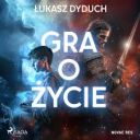 Łukasz Dyduch - Gra o życie (2025) [audiobook PL] 