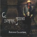 Adriano Celentano - C\'È Sempre Un Motivo (2004) [Flac]