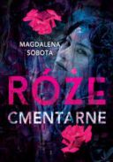 Magdalena Sobota - Róże cmentarne (2025) [audiobook PL] 