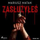 Mariusz Matan - Zasluzyles