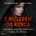 Traudl Junge, Melissa Müller - Z Hitlerem do konca (2024) [audiobook PL]