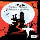 Bahdaj Adam - Wakacje z duchami [Andrzej Szopa] (2010) [MP3@96 kbps]
