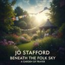 Jo Stafford - Beneath the Folk Sky A Garden of Prayer (2025) [FLAC]