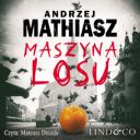 Andrzej Mathiasz - Cykl Szlam Tom 02 Maszyna losu